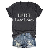 "Fun Fact: I Don't Care" V-neck T-Shirt