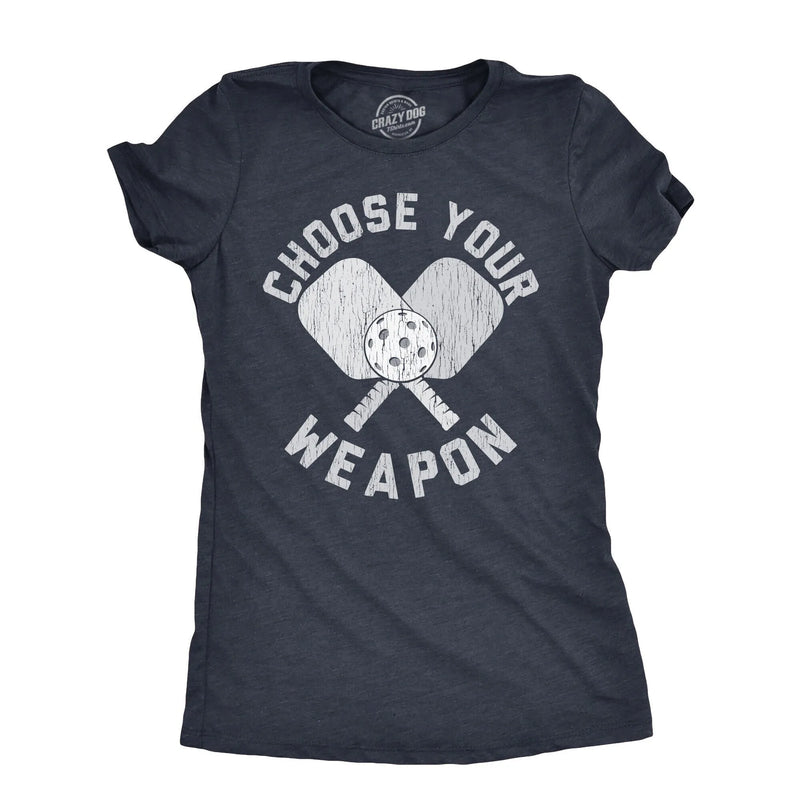 Choose Your Weapon Pickleball T Shirt F